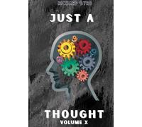 Just A Thought Volume 10