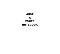 Just A White Notebook: It's just a single color notebook