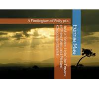 Just a Yinzer, Livin' the Dream, of Fried Farts and Pickled Chocolate Starfish: A Florilegium of Folly pt.1