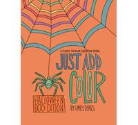 Just Add Color: Halloween Boo-dition: A Hand-Drawn Halloween Coloring Book for Kids & Creative Minds of All Ages