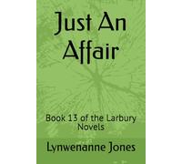 Just An Affair: Book 13 of the Larbury Novels