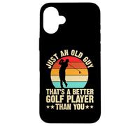 Just An Old Guy Thats A Better Golf Player Than You Carcasa para iPhone 16 Plus
