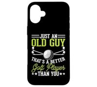 Just An Old Guy Thats A Better Golf Player Than You Carcasa para iPhone 16 Plus