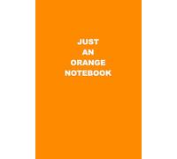 Just An Orange Notebook: It's just a single color notebook