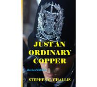 Just an Ordinary Copper: Revised Edition