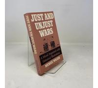 Just and Unjust Wars: A Moral Argument with Historical Illustrations