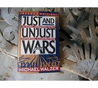 Just and Unjust Wars: A Moral Argument with Historical Illustrations