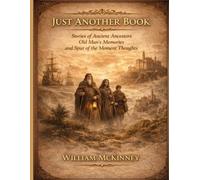 Just Another Book: Where Ancestors Speak and Memories Live On (The McKinney Family Heritage Series)