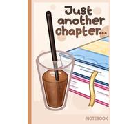 Just Another Chapter...Notebook: 120 lined pages for book enthusiasts