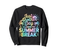 Just Another Day Closer To Summer Break Sudadera