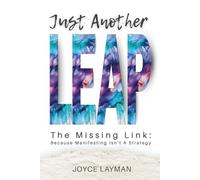 Just Another Leap: How to Rewire Your Mindset, Stop Procrastinating, and Finally Do the Damn Thing