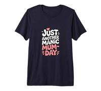 Just Another Manic Mum Day Funny Mom Cita Camiseta Premium