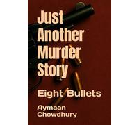 Just Another Murder Story: Eight Bullets