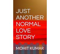 JUST ANOTHER NORMAL LOVE STORY