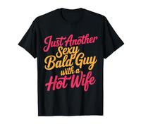 Just Another Sexy Bald Guy with A Hot Wife |- Camiseta