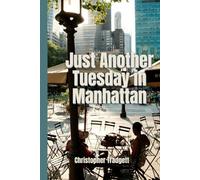 Just Another Tuesday in Manhattan: a journey of discovery