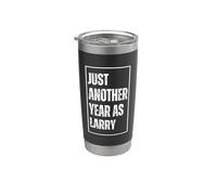 Just Another Year As Larry - Nombre de cumpleaños divertido Vaso térmico de acero inoxidable de doble pared