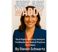Just Ask Maddy: The AI Digital Marketing Assistant For Membership Medical Practices