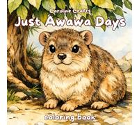 "Just Awawa Days" Cute Rock Hyrax Coloring Book - Manga & Anime Style Kawaii Animals | 40 Adorable Hyrax Coloring Pages | Cute, Cozy & Relaxing Animal ... Nature Scenes | 8.5 x 8.5 Inch Square Format