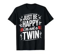 Just Be Happy I'm Not A Twin Chistes de Hermanos - Camiseta gráfica económica, Hombre, Negro, L