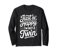 Just Be Happy I'm Not A Twin Chistes de Hermanos Manga Larga
