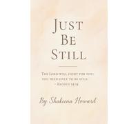 Just Be Still