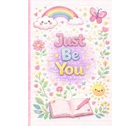 Just Be You: Cute Lined Notebook for Girls, Perfect for School, Notes & Writing