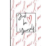 Just Be Yourself Notebook: For journaling, taking notes, tracking mood, or daily task
