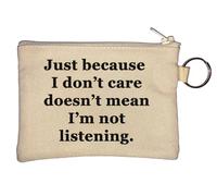 Just Because I Don't Care Doesn't Mean I'm Not Listening - Llavero monedero, color beige