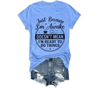 Just Because I'm Awake Doesn't Mean I'm Ready to Do Things - Camiseta divertida unisex, Azul (carolina blue), M