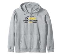 just because i'm awake doesn't mean i'm ready to do things Sudadera con Capucha