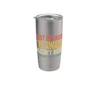 Just Because I'm Awake Vaso térmico de acero inoxidable de doble pared