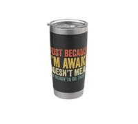 Just Because I'm Awake Vaso térmico de acero inoxidable de doble pared