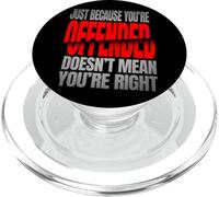Just Because You’re Offended Doesn’t Mean You’re Right Quote PopSockets PopGrip para MagSafe