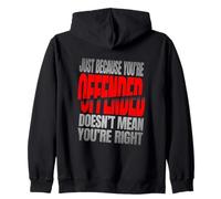 Just Because You’re Offended Doesn’t Mean You’re Right Quote Sudadera con Capucha