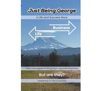 Just Being George: A Life Lesson and Success Story