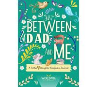 Just Between Dad and Me: A Father and Daughter Keepsake Journal to Create Meaningful Conversations