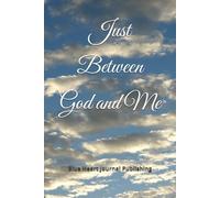 Just Between God and Me: Thoughts and Prayers of an Autism Mom