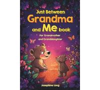 Just between Grandma and Me book: A Meaningful Just Between You and Me Journal for Grandmother and Granddaughter to Capture Love, Laughter, and Life Lessons Together