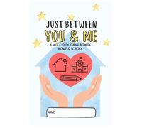 Just Between Me & You: A Back & Forth Journal Between Home & School (Behavior Buddies Book Collection)