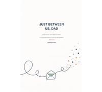Just Between Us, Dad: A Pass-Back-and-Forth Journal
