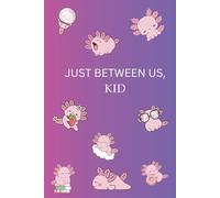 Just Between Us, Kid: A Back and Forth Journal