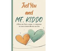 Just Between You and Me, Kiddo: A Back and Forth Journal to Strengthen the Bond Between Mother and Son