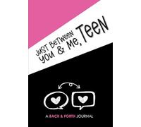 Just Between You & Me, Teen: A Back and Forth Journal Between a Grown-Up & their Teen: Pink