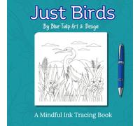 Just Birds - Ink Tracing Book: 30 beautiful bird images to trace with ink