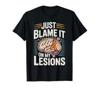 Just Blame It On My Lesions Esclerosis múltiple -- Camiseta
