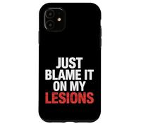 Just Blame It On My Lesions Esclerosis múltiple |- Carcasa para iPhone 11