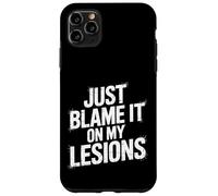 Just Blame It On My Lesions Esclerosis múltiple - Carcasa para iPhone 11 Pro MAX