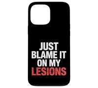 Just Blame It On My Lesions Esclerosis múltiple |- Carcasa para iPhone 13 Pro MAX