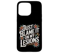 Just Blame It On My Lesions Esclerosis múltiple - Carcasa para iPhone 15 Pro MAX